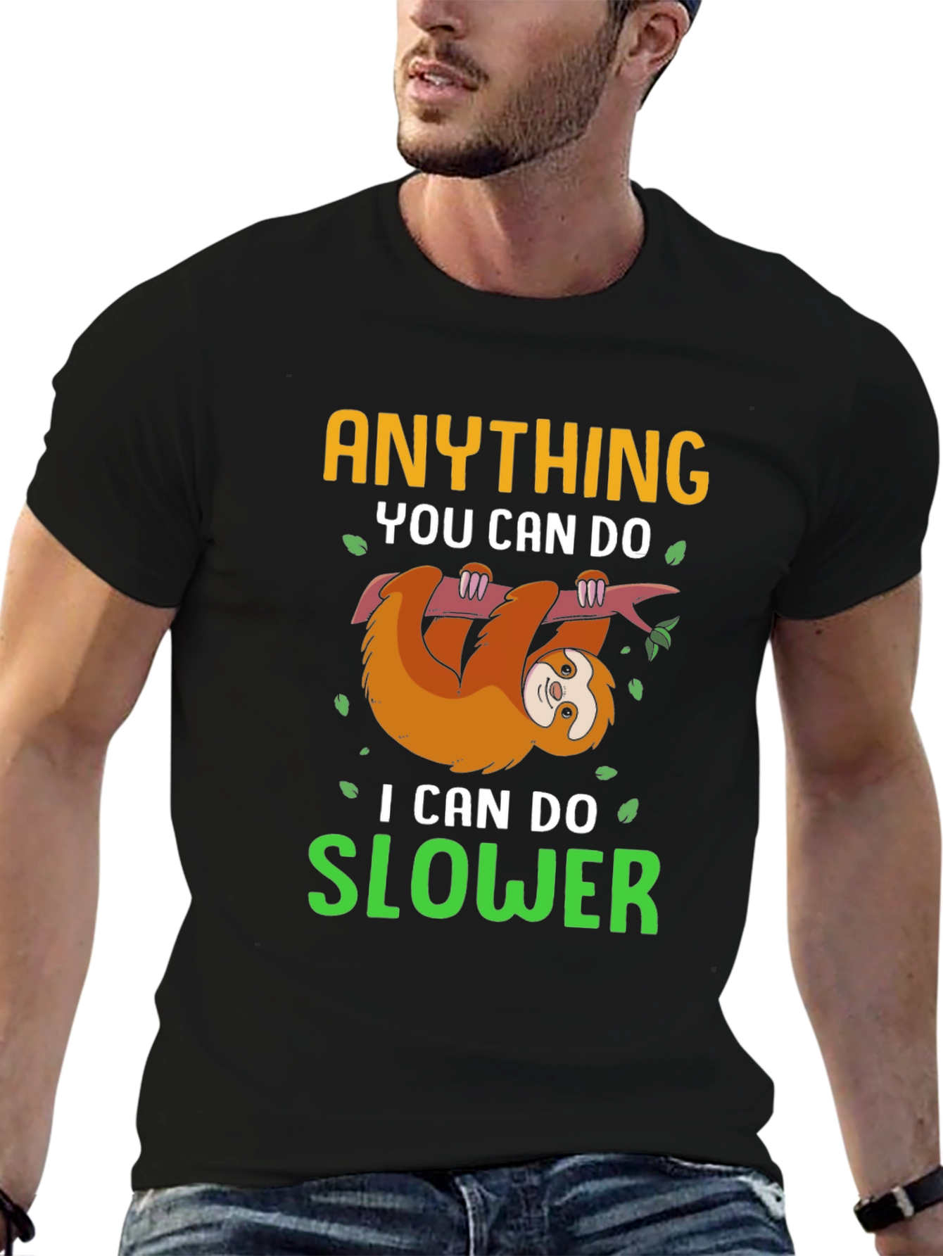 Funny Sloth T-Shirt - Anything You Can Do Slower