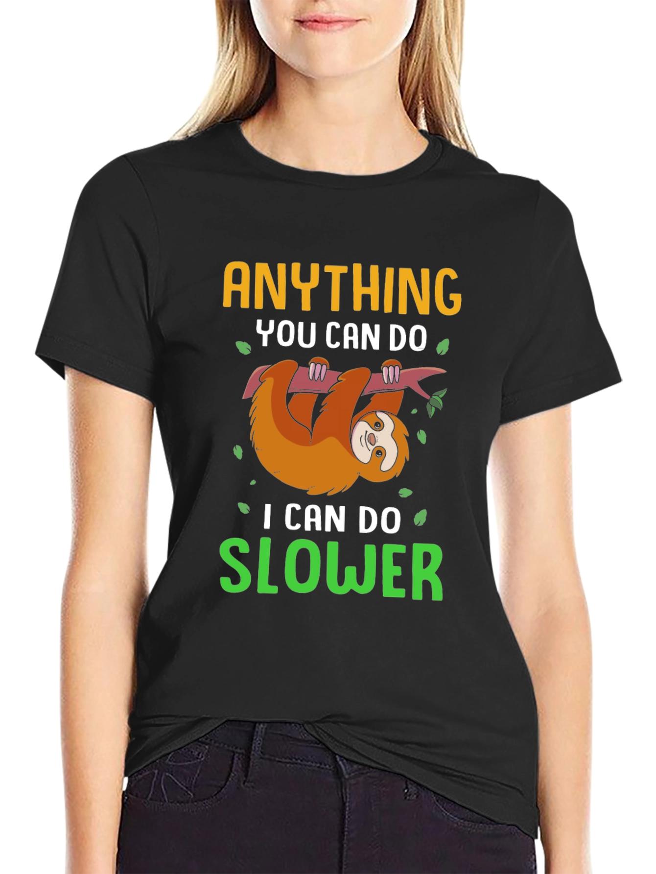 Funny Sloth T-Shirt - Anything You Can Do Slower