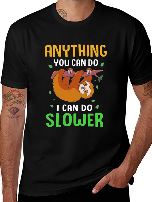 Funny Sloth T-Shirt - Anything You Can Do Slower