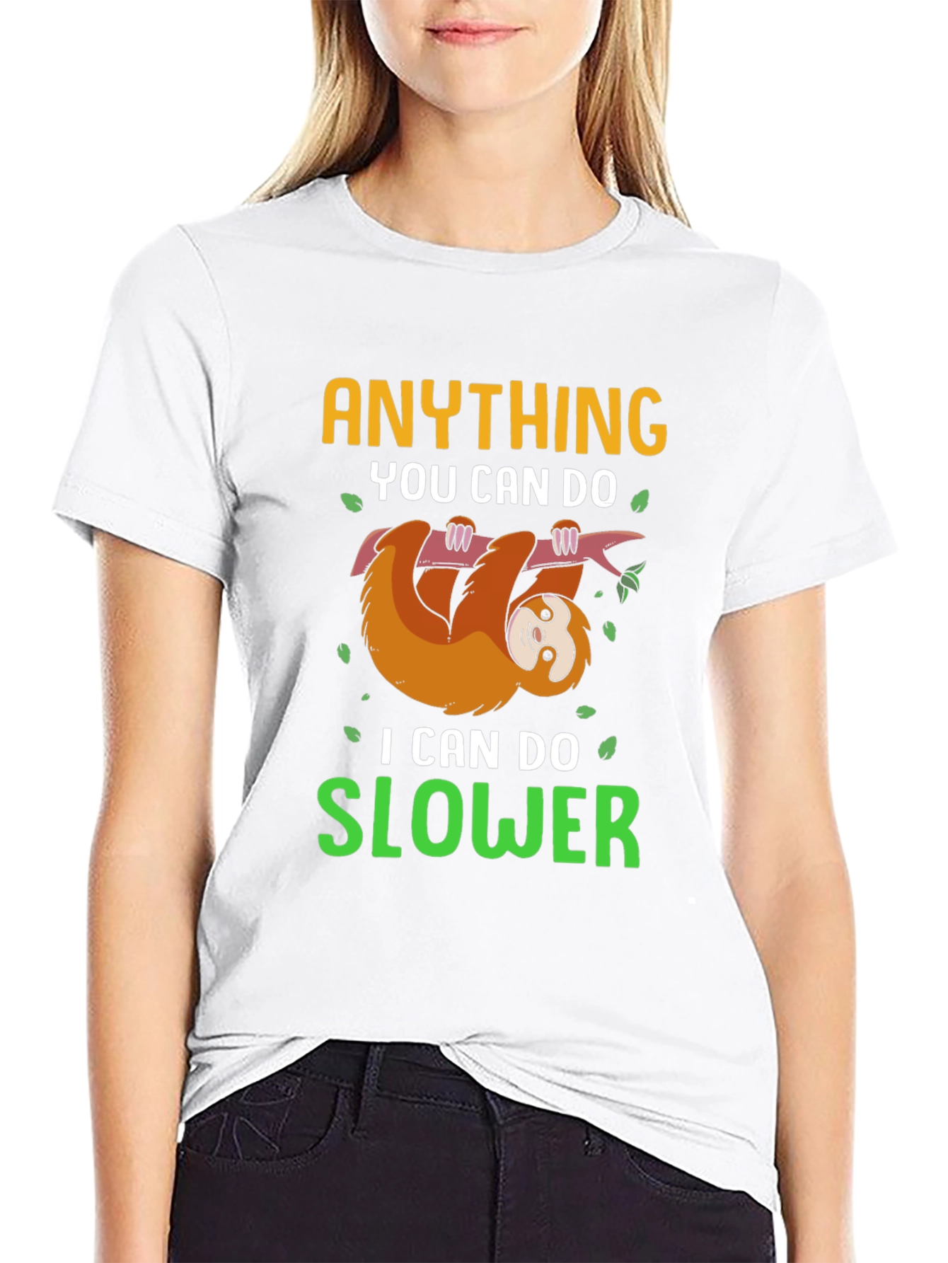 Funny Sloth T-Shirt - Anything You Can Do Slower