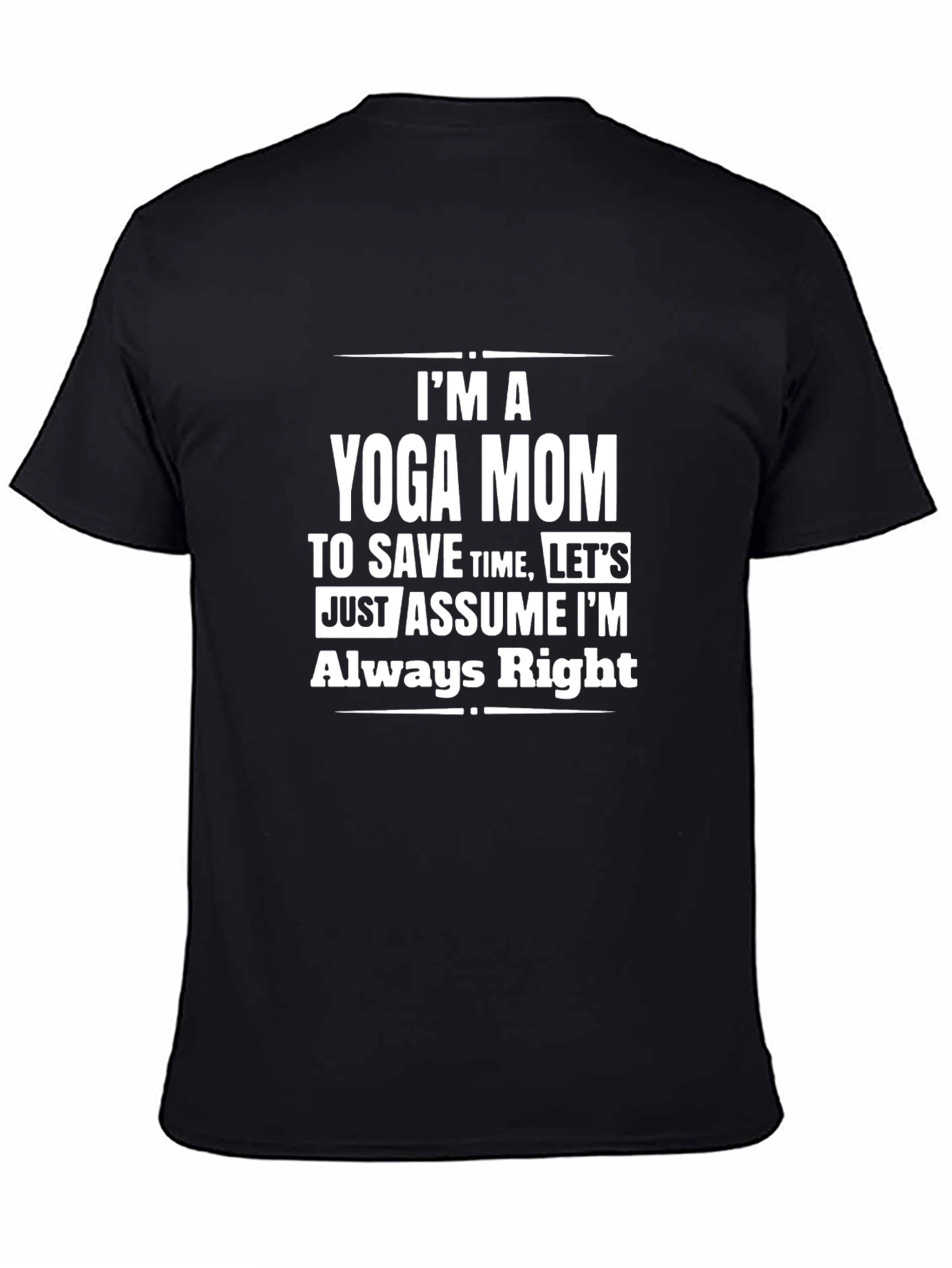 Yoga Mom Funny T-Shirt - Always Right Humor