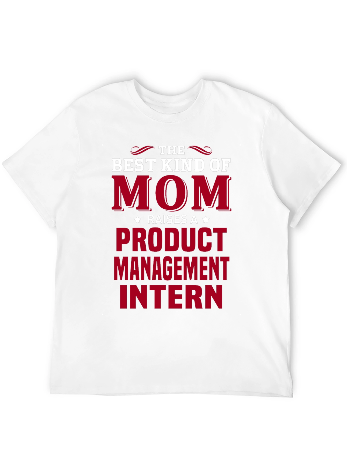 Best Kind of Mom Product Management Intern T-Shirt