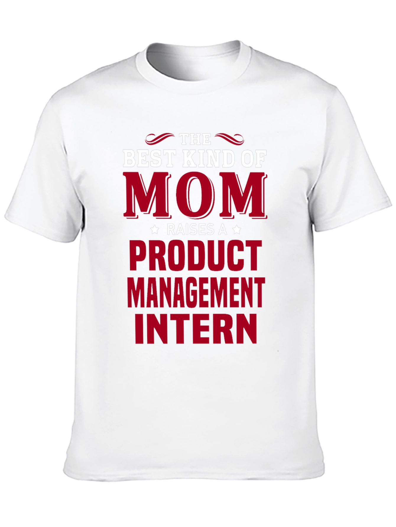 Best Kind of Mom Product Management Intern T-Shirt