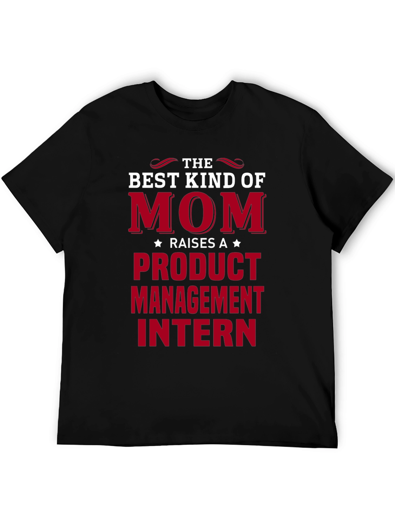 Best Kind of Mom Product Management Intern T-Shirt