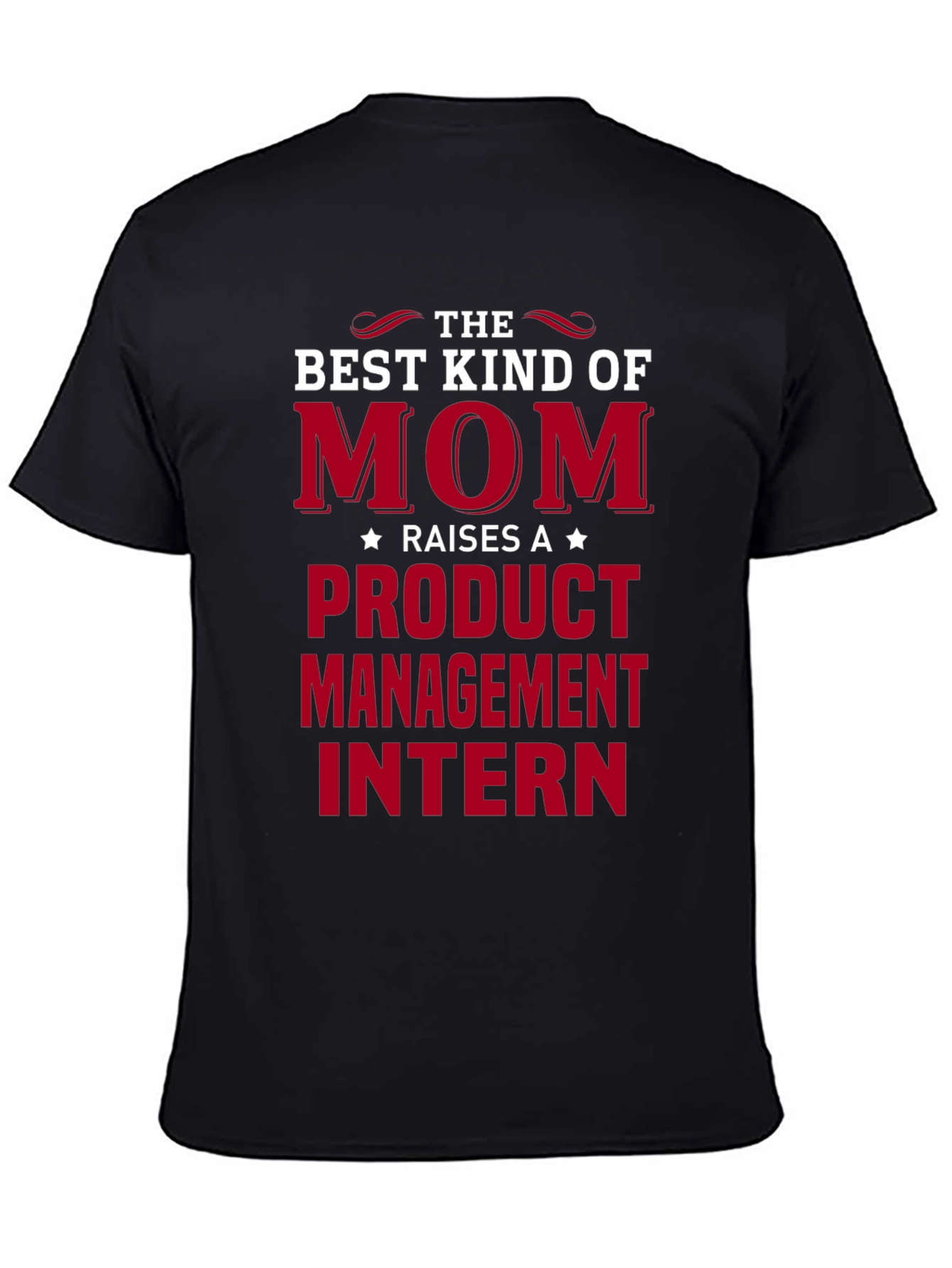 Best Kind of Mom Product Management Intern T-Shirt