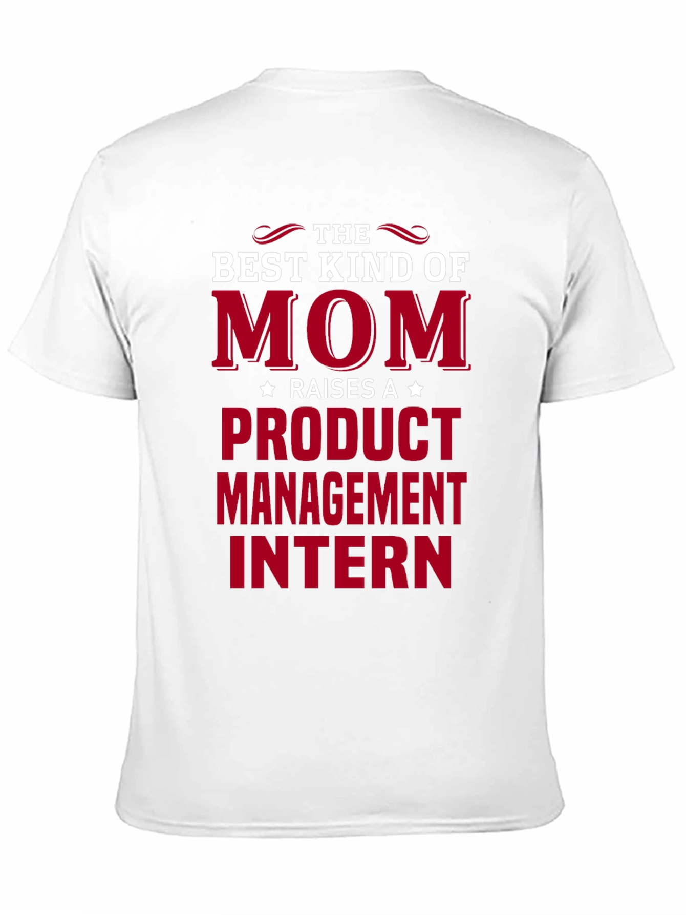 Best Kind of Mom Product Management Intern T-Shirt