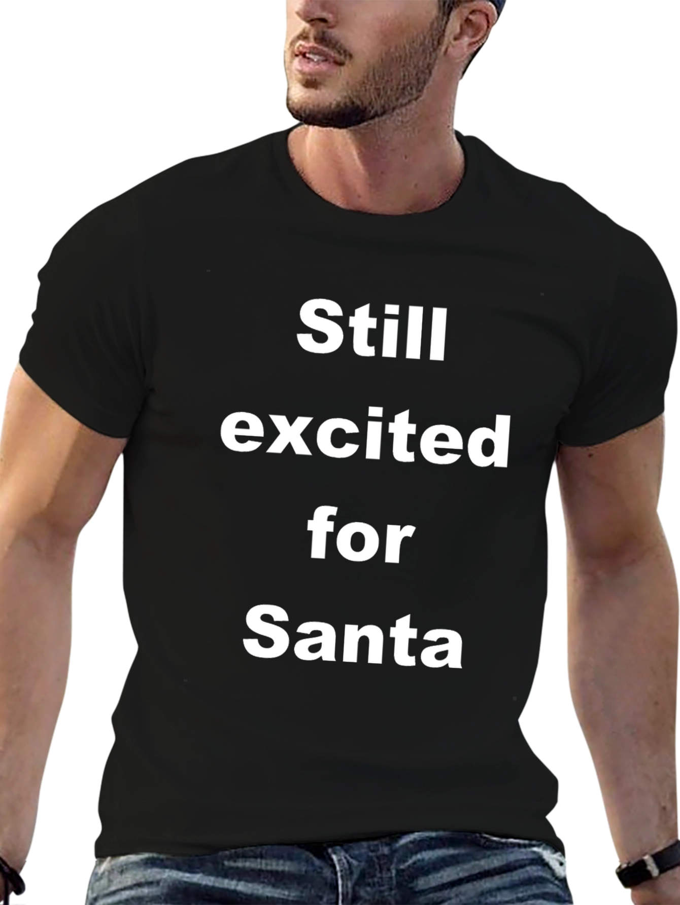 Still Excited For Santa Black T-Shirt