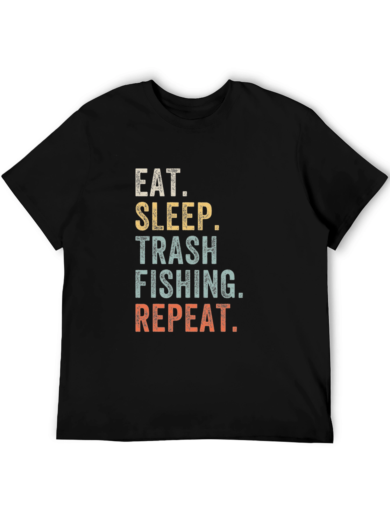 Eat Sleep Trash Fishing Repeat T-Shirt
