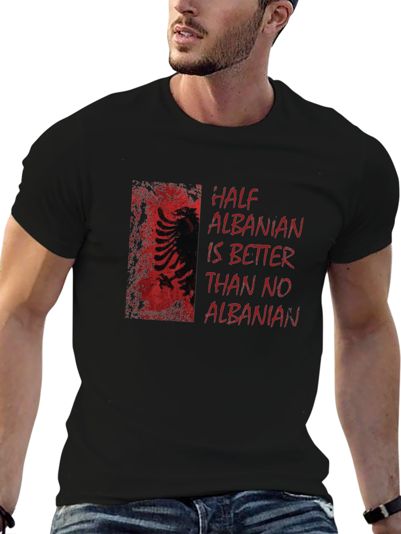 Half Albanian Better Than No Albanian T-Shirt