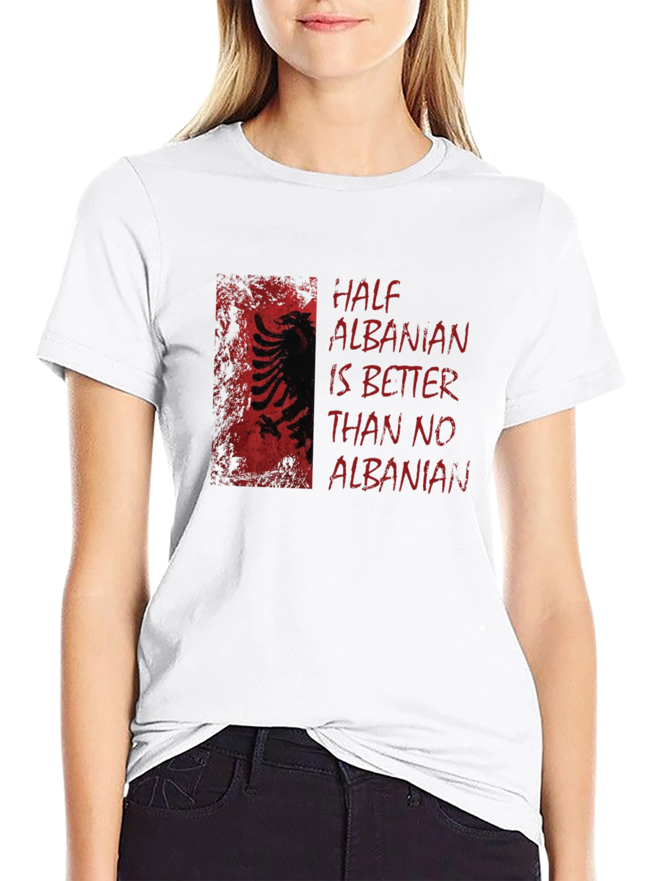 Half Albanian Better Than No Albanian T-Shirt