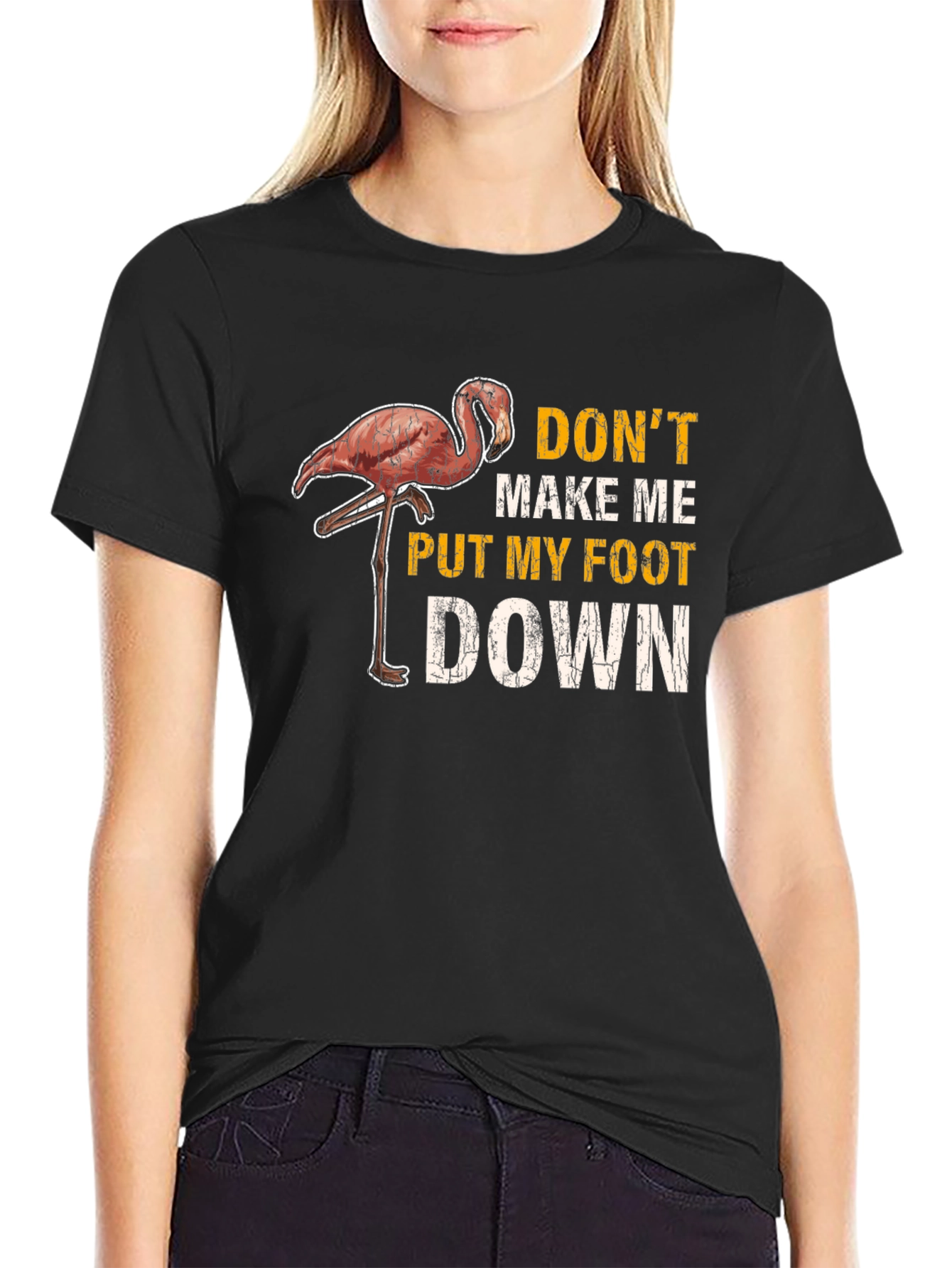 Dont Make Me Put My Foot Down Flamingo T-Shirt