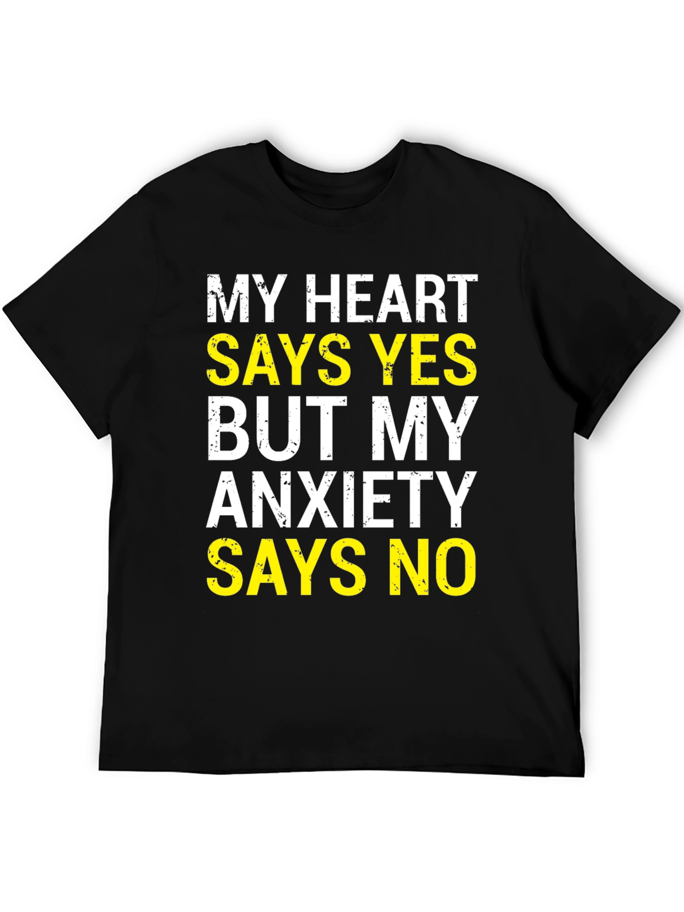 My Heart Says Yes T-Shirt - Funny Anxiety Tee