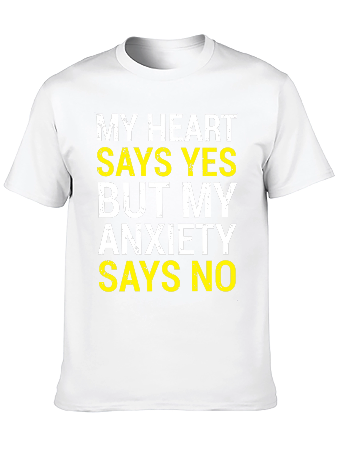 My Heart Says Yes T-Shirt - Funny Anxiety Tee