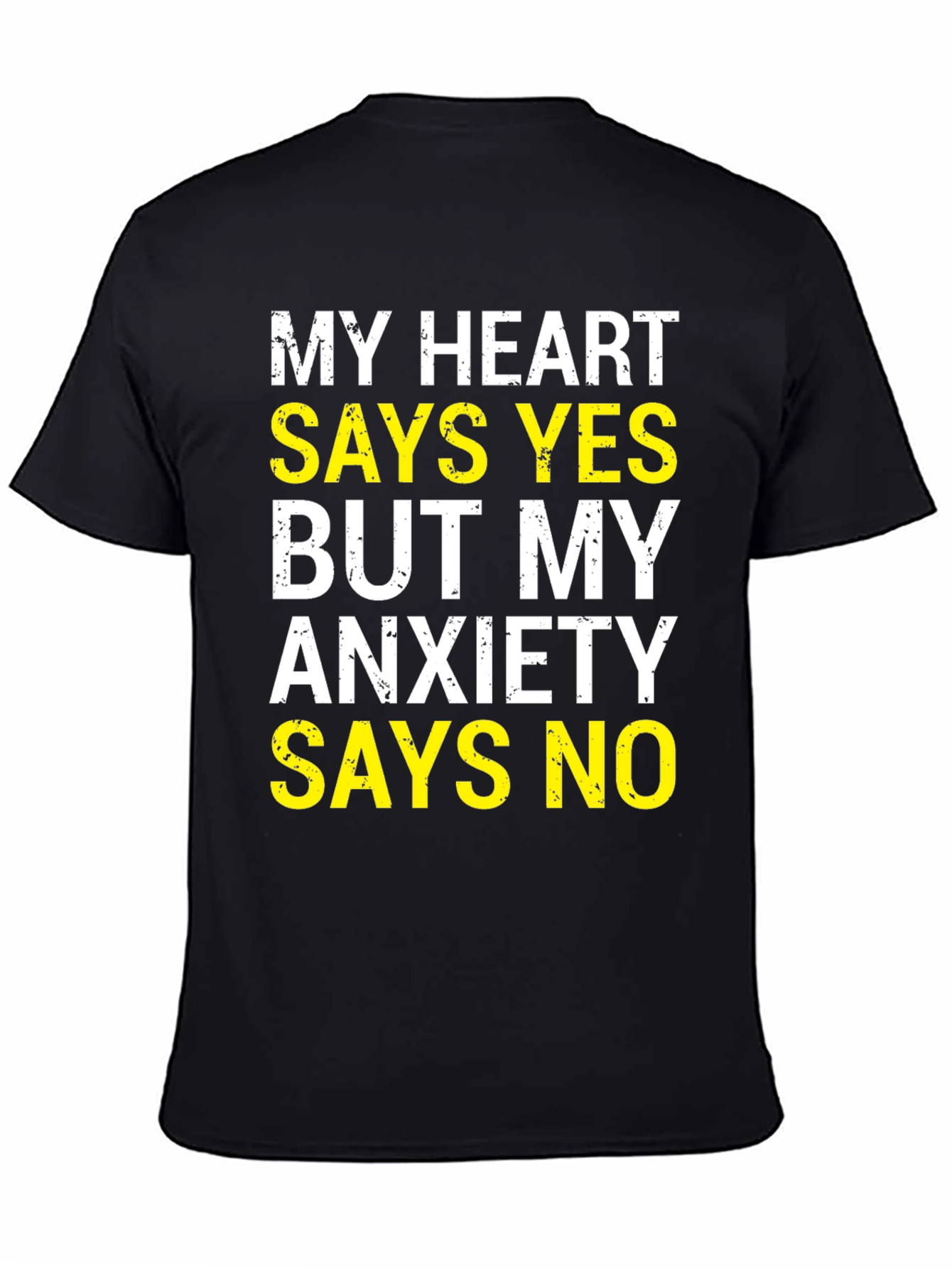 My Heart Says Yes T-Shirt - Funny Anxiety Tee