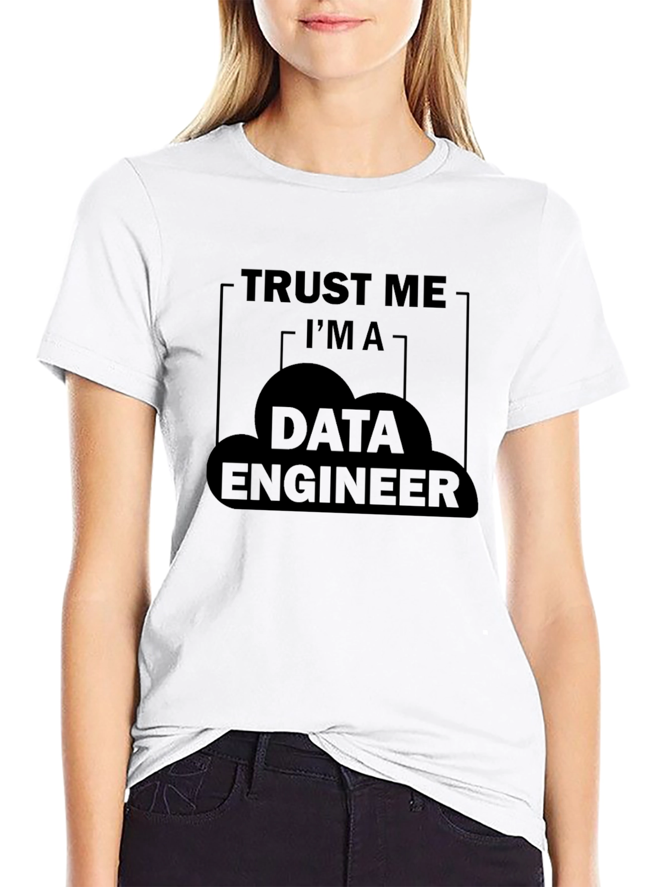 Trust Me Im a Data Engineer T-Shirt