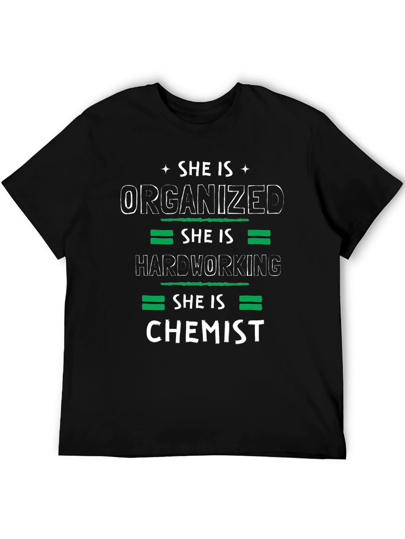 She is Chemist T-Shirt - Organized Hardworking
