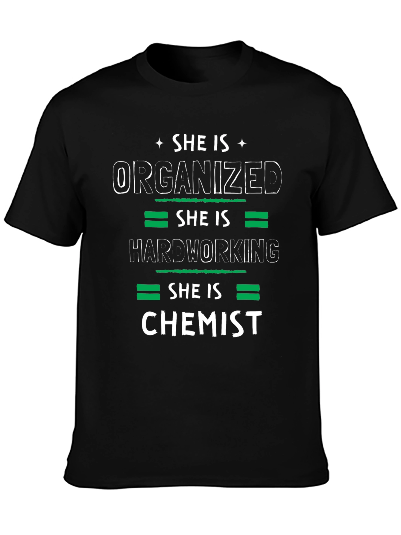 She is Chemist T-Shirt - Organized Hardworking