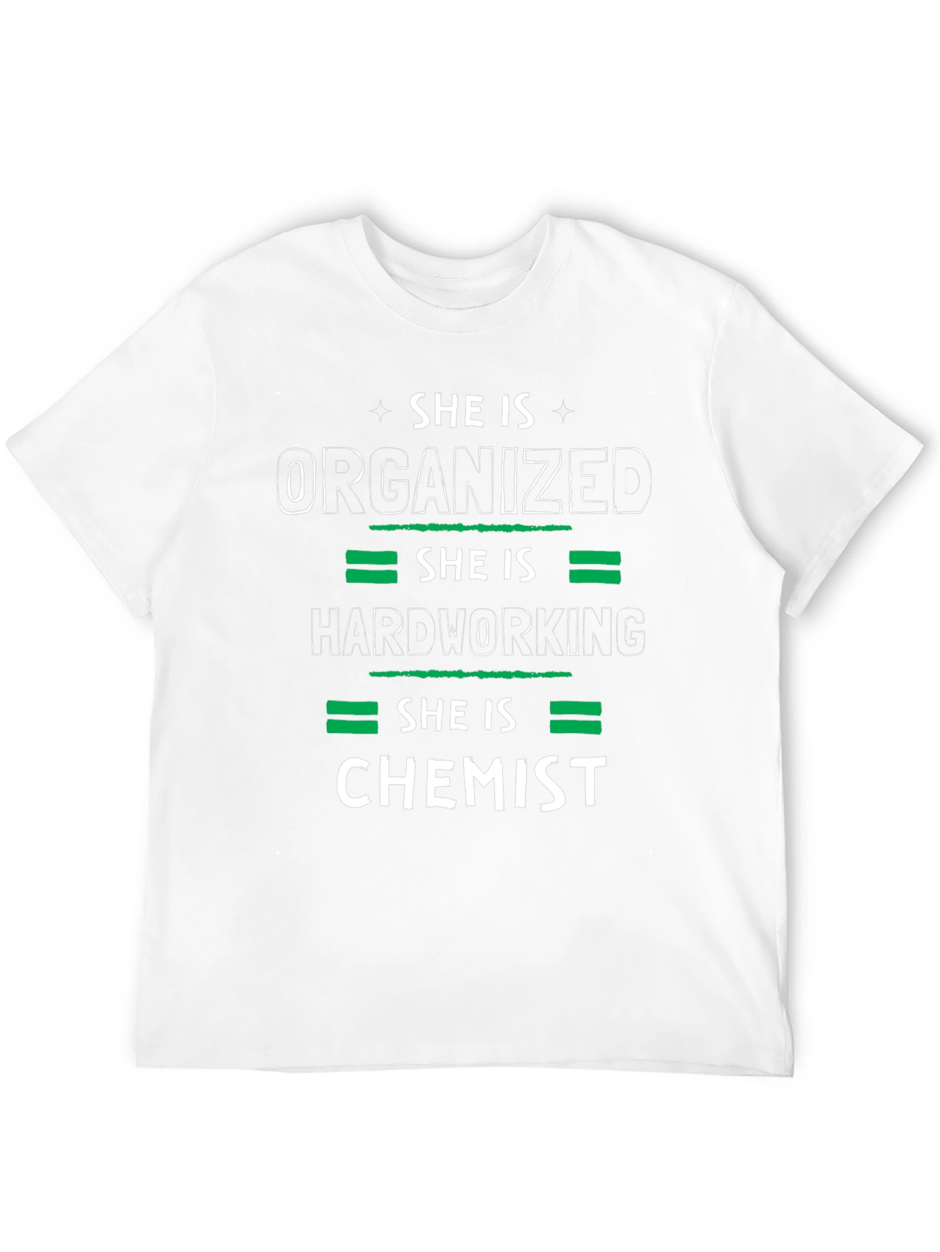 She is Chemist T-Shirt - Organized Hardworking