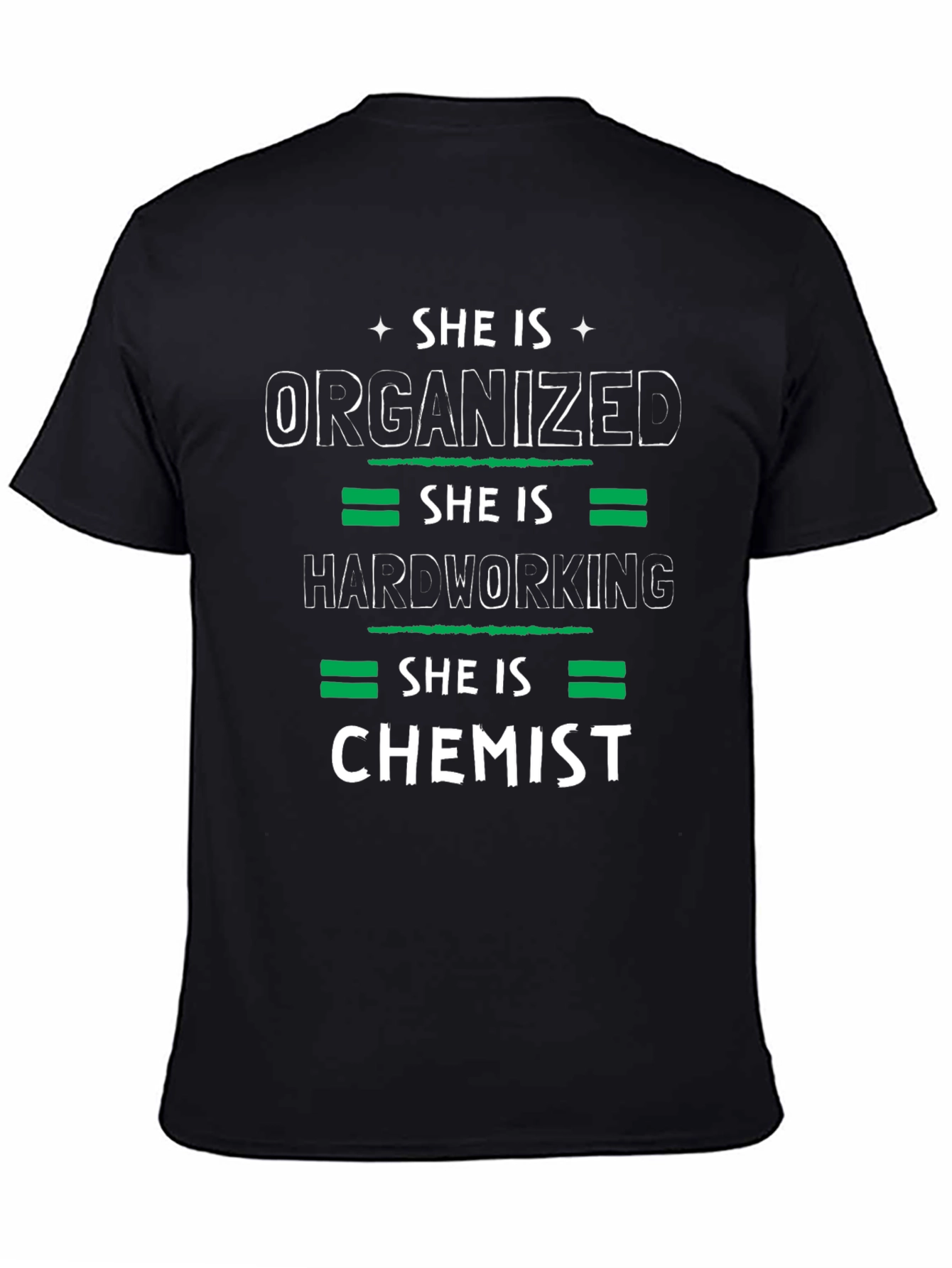She is Chemist T-Shirt - Organized Hardworking