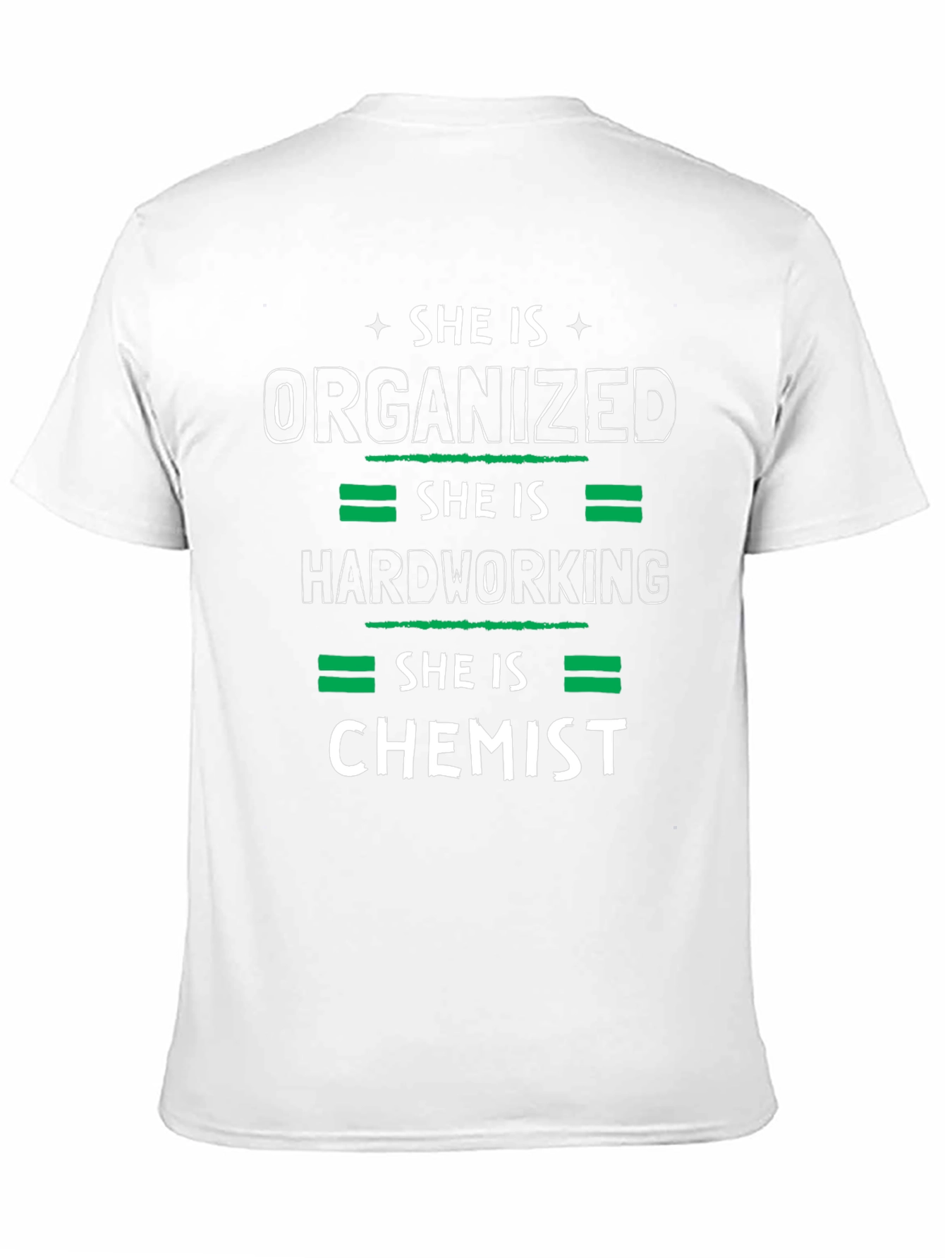 She is Chemist T-Shirt - Organized Hardworking