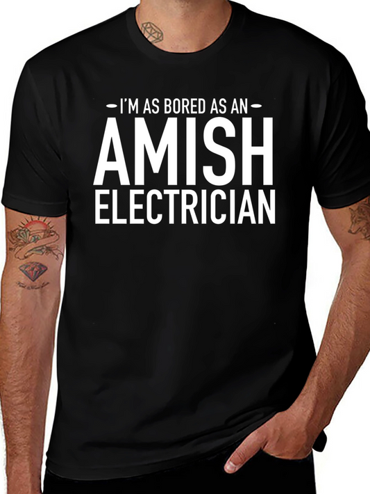 Bored Amish Electrician Black T-Shirt