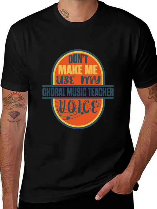 Choral Music Teacher T-Shirt - Funny Voice Warning