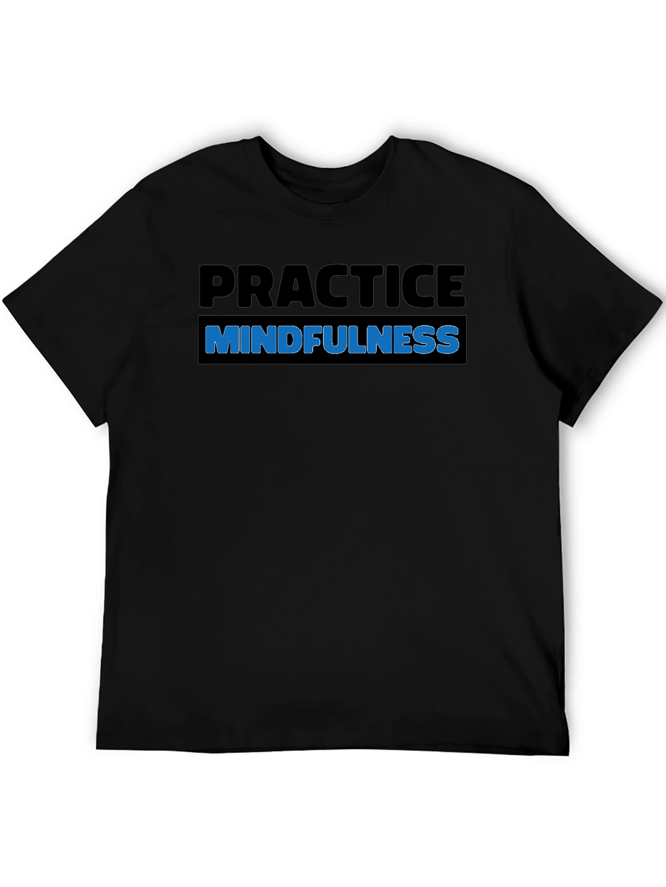 Practice Mindfulness T-Shirt - Black