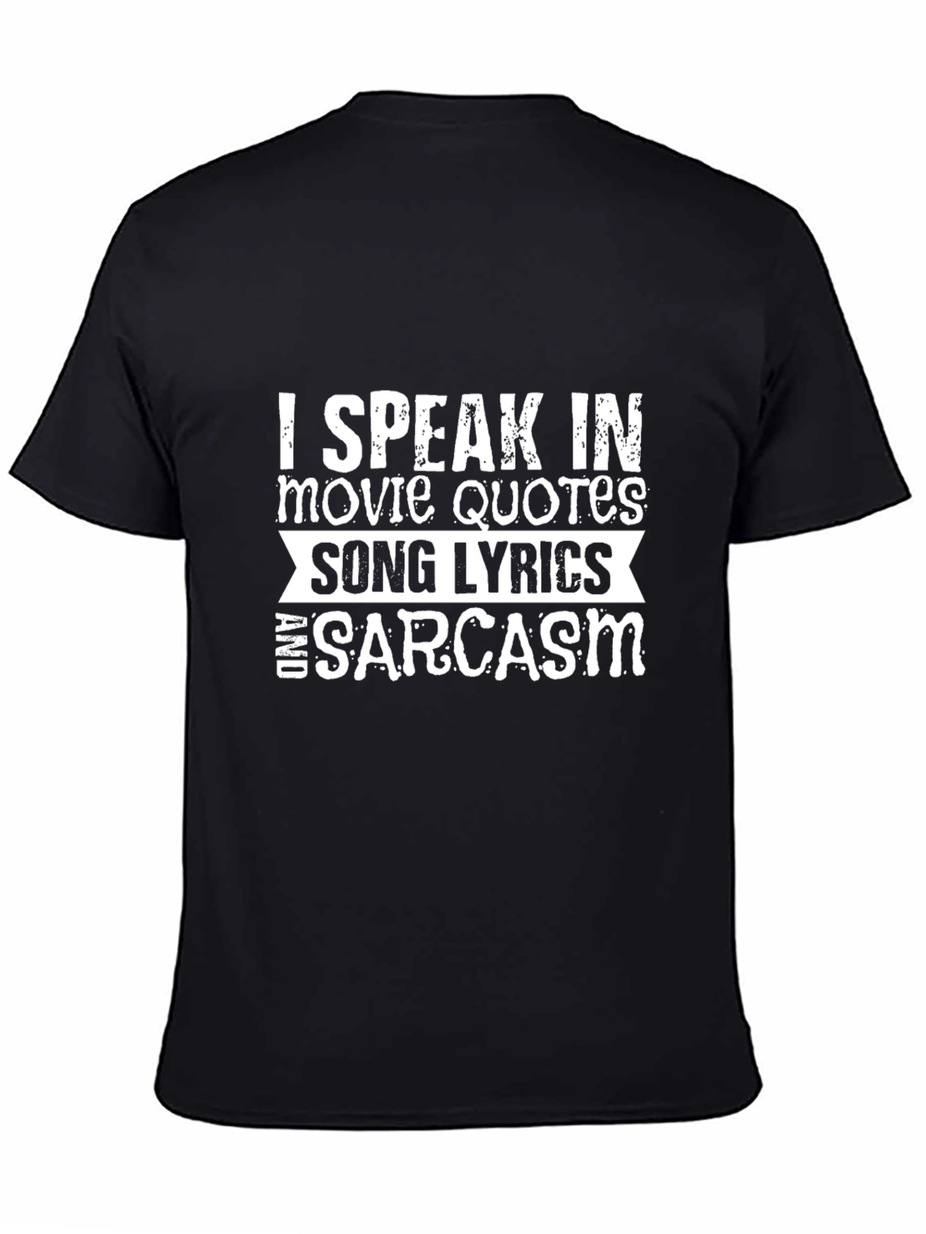 Movie Quotes Song Lyrics & Sarcasm T-Shirt