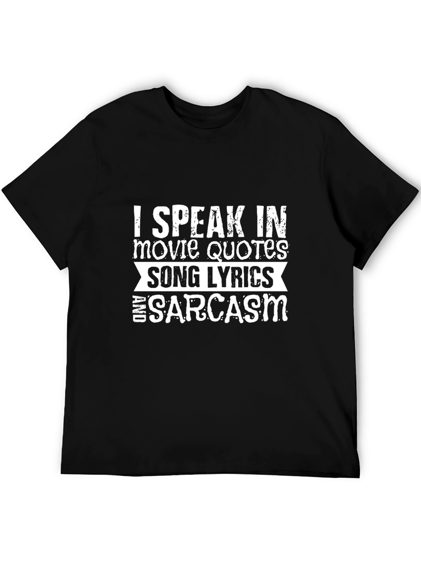 Movie Quotes Song Lyrics & Sarcasm T-Shirt