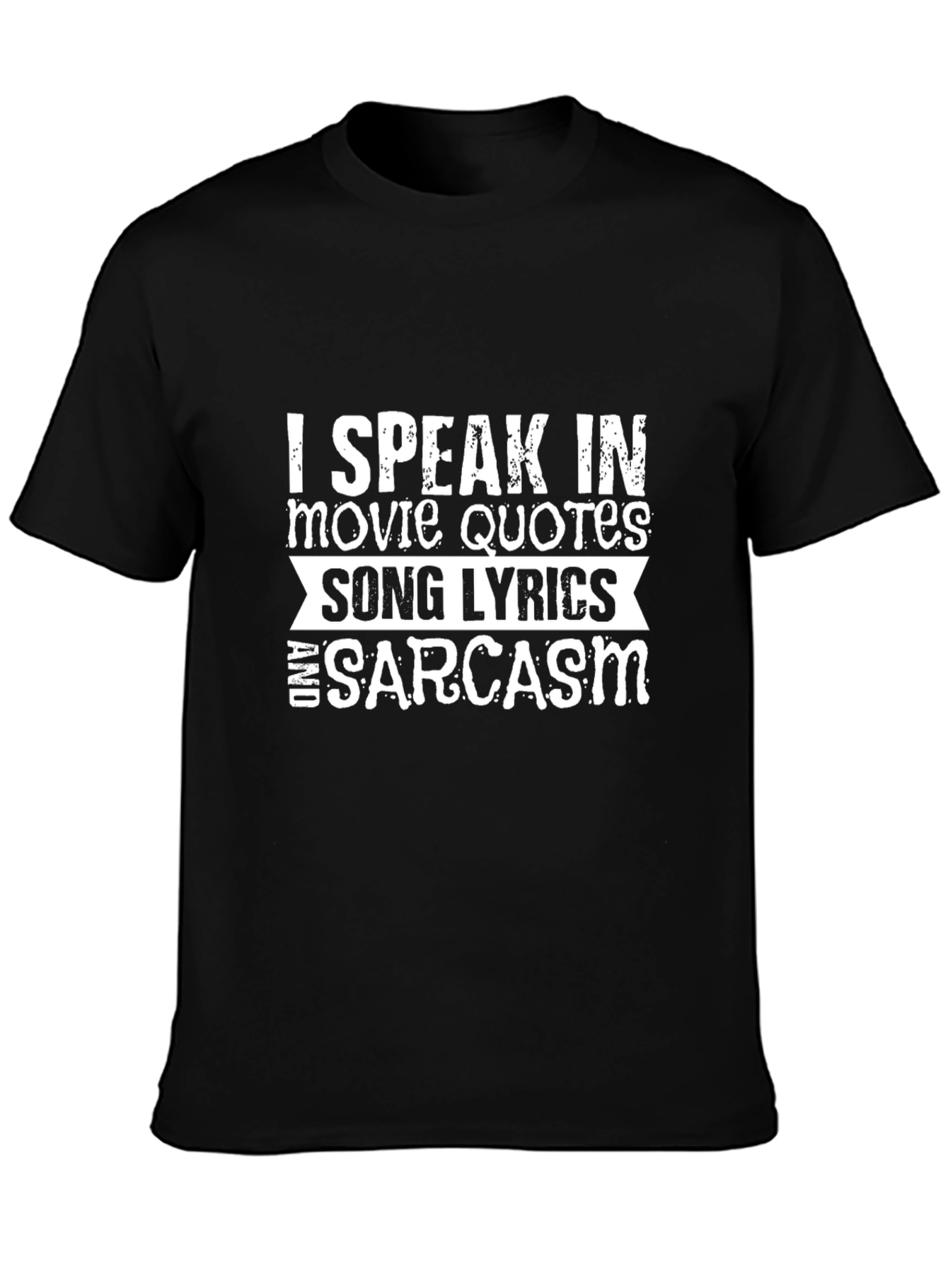Movie Quotes Song Lyrics & Sarcasm T-Shirt