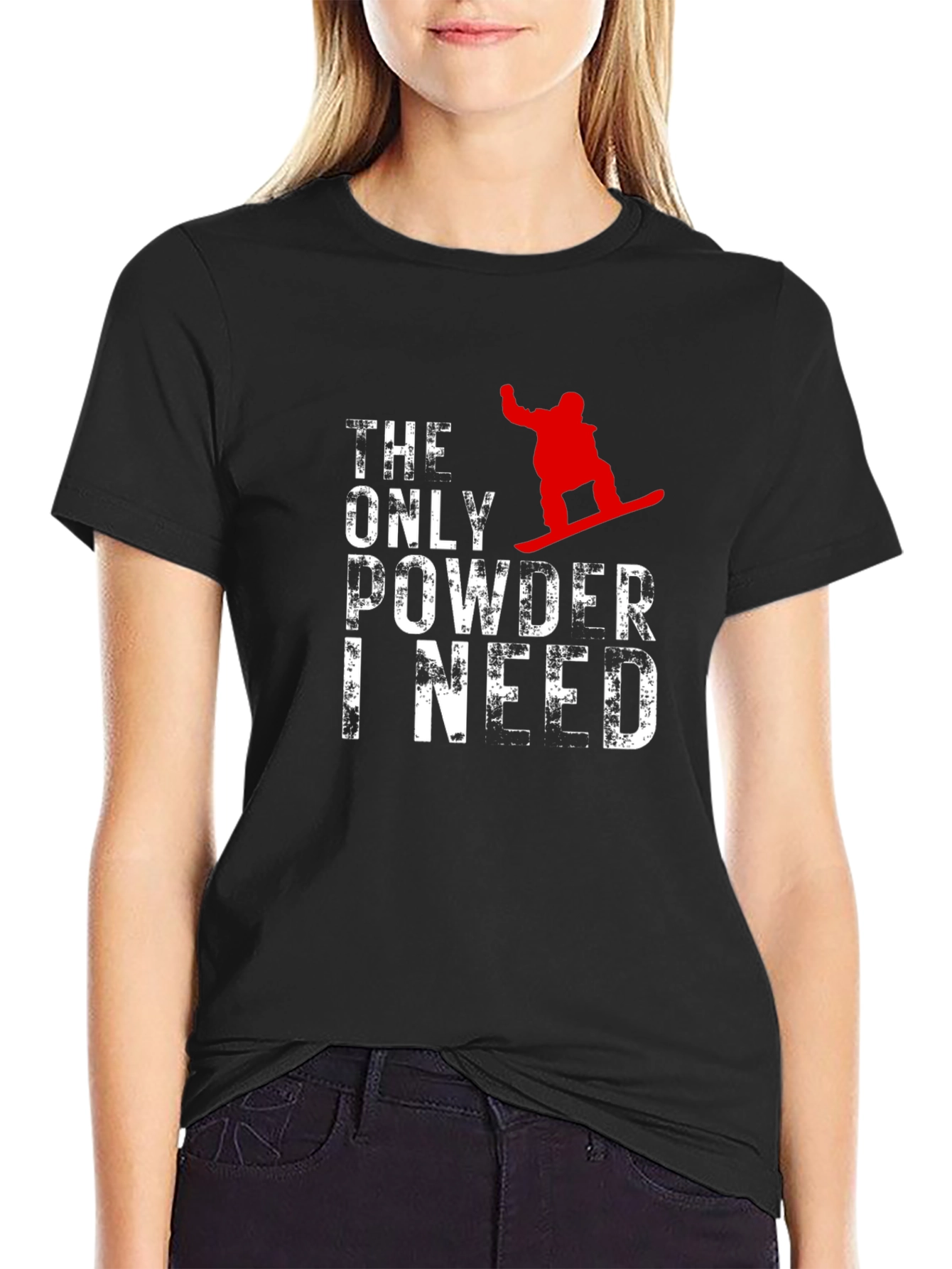 Snowboarder T-Shirt - The Only Powder I Need