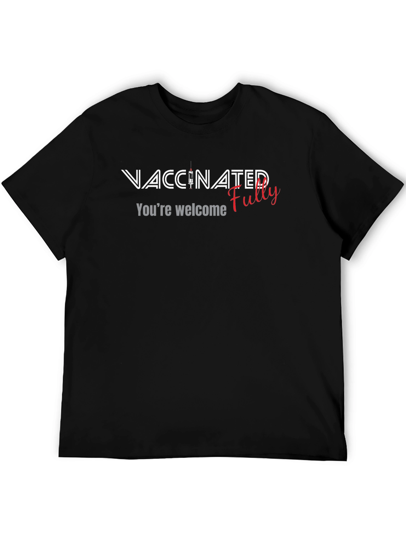 Vaccinated Youre Welcome Fully T-Shirt