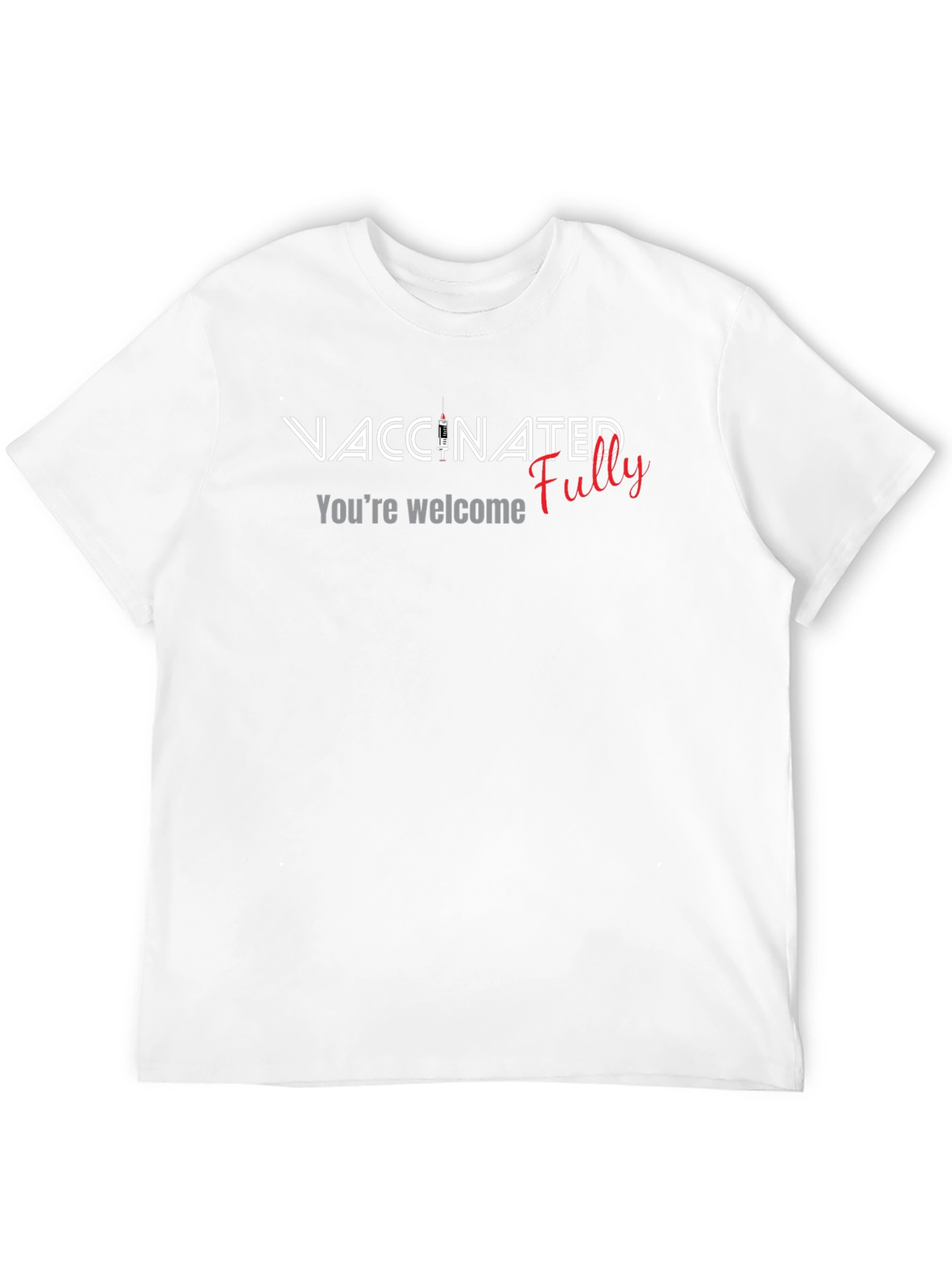 Vaccinated Youre Welcome Fully T-Shirt