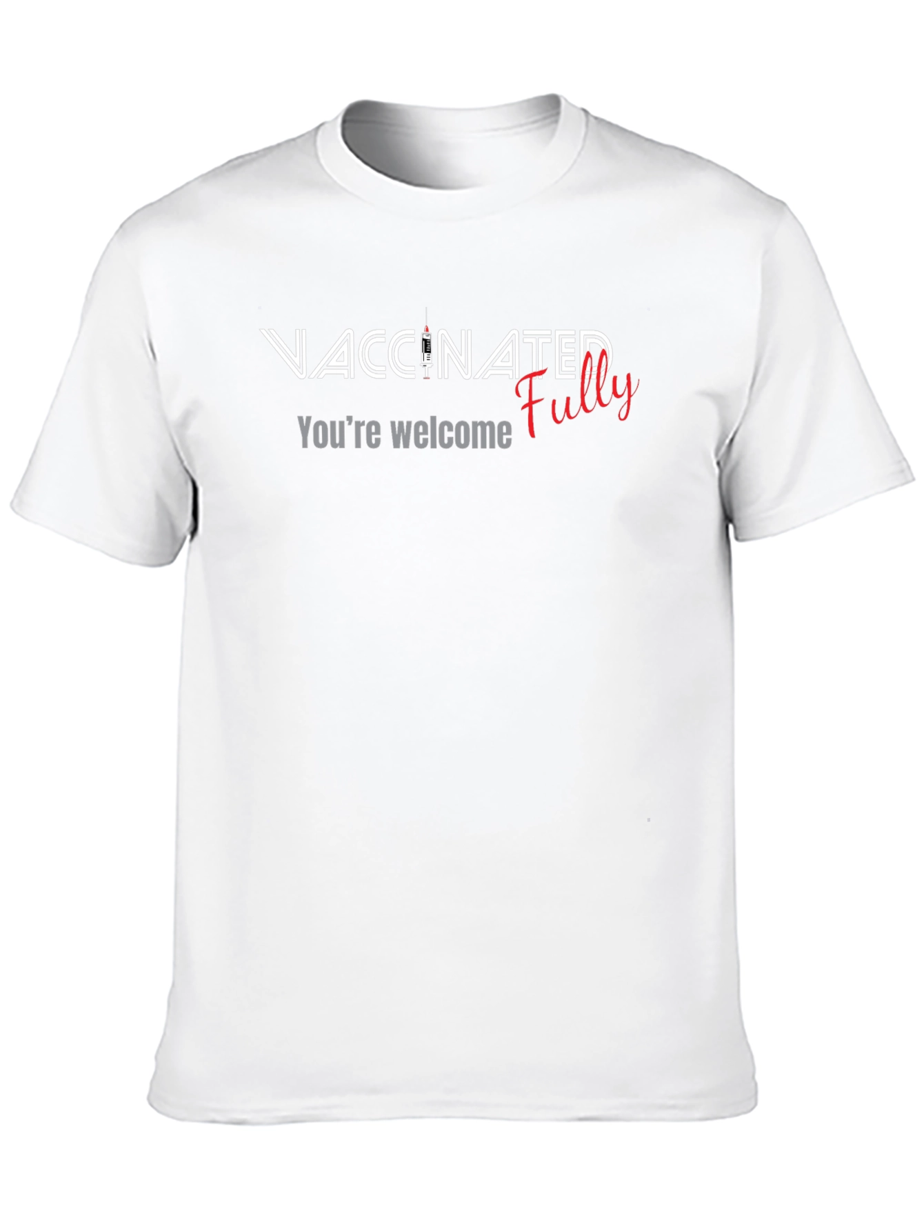 Vaccinated Youre Welcome Fully T-Shirt