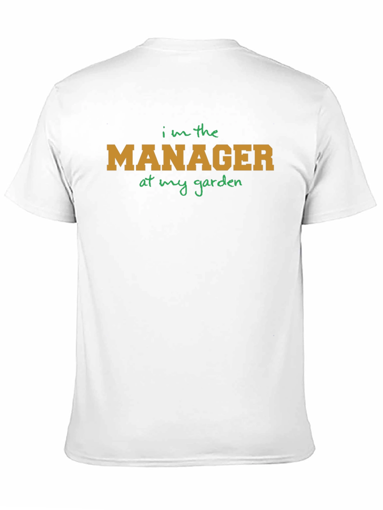 Im The Manager At My Garden T-Shirt