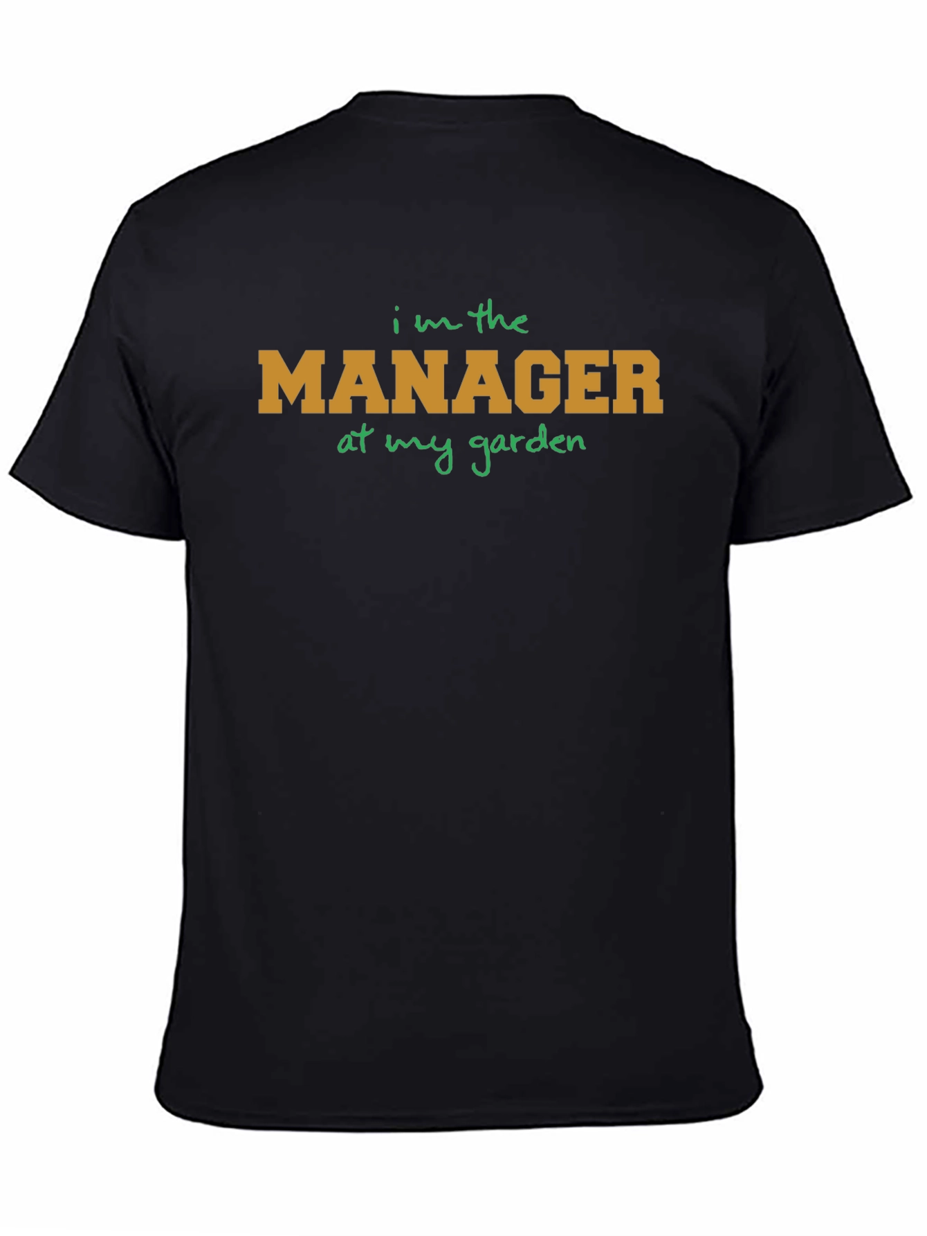 Im The Manager At My Garden T-Shirt