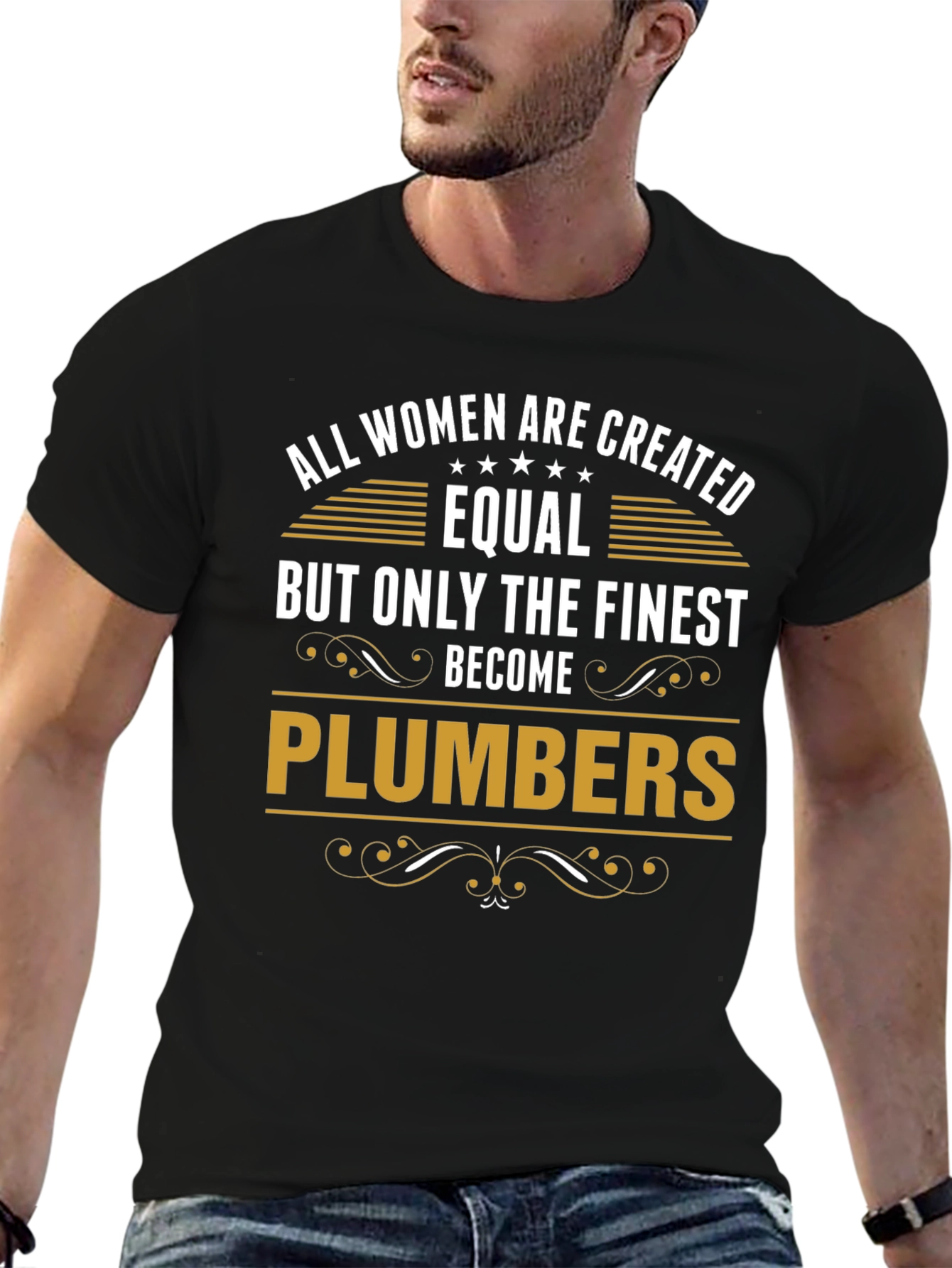 Finest Plumbers T-Shirt - All Women Are Created Equal