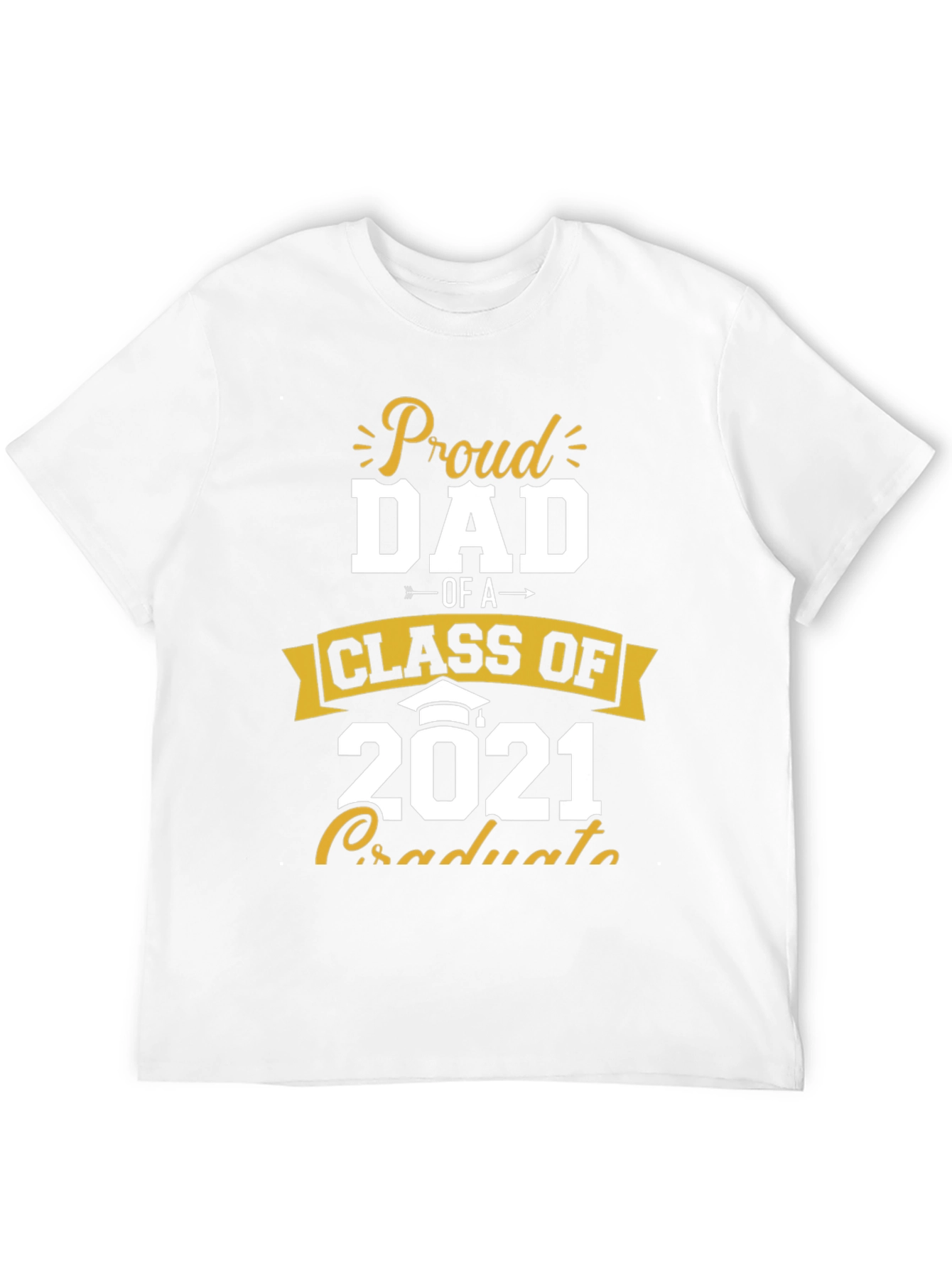 Proud Dad Class of 2021 Graduate T-Shirt
