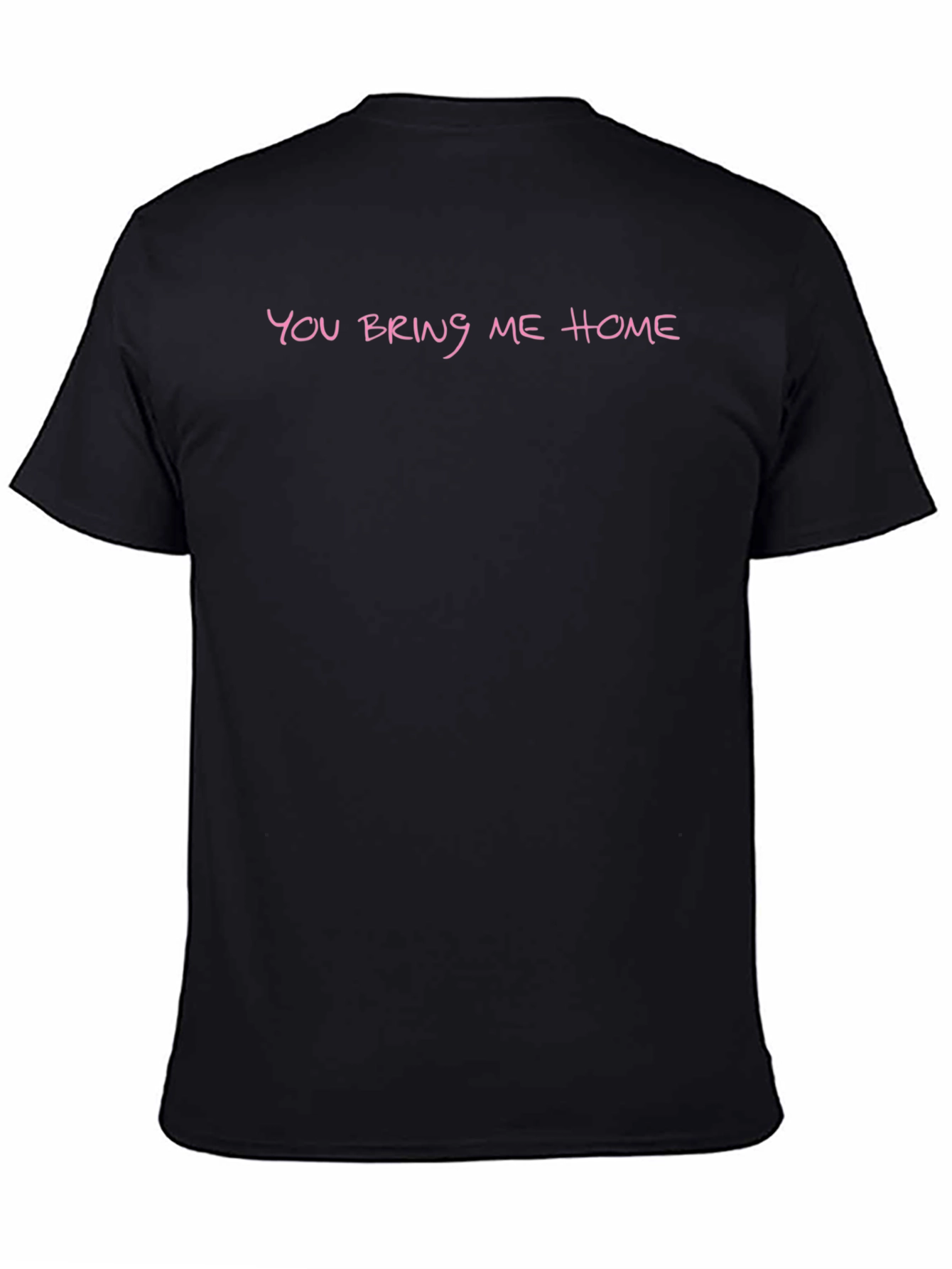You Bring Me Home Black T-Shirt