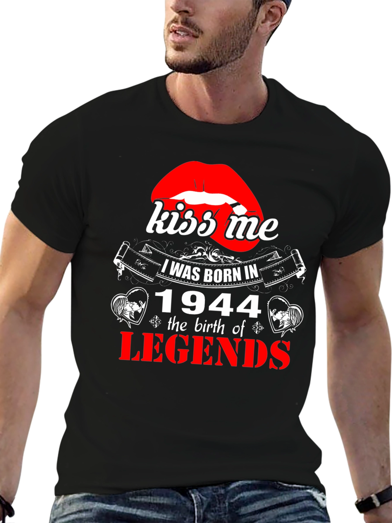 Kiss Me Born in 1944 Legends T-Shirt