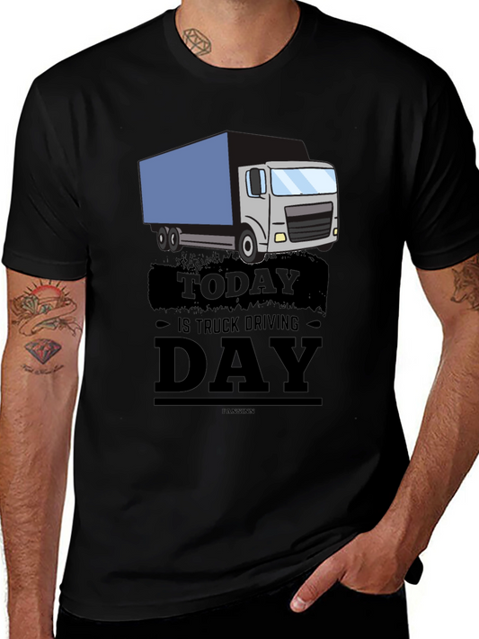 Truck Driving Day Graphic Tee - Cool Driver Gift