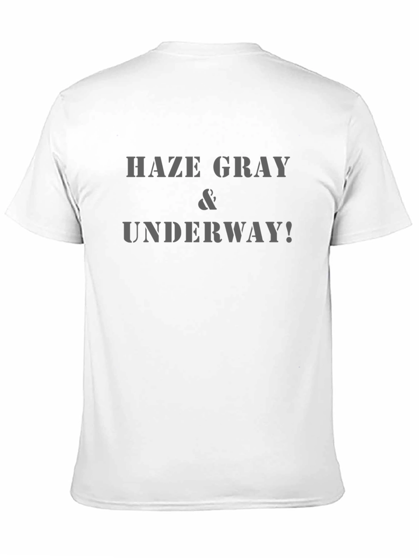 Haze Gray & Underway! T-Shirt