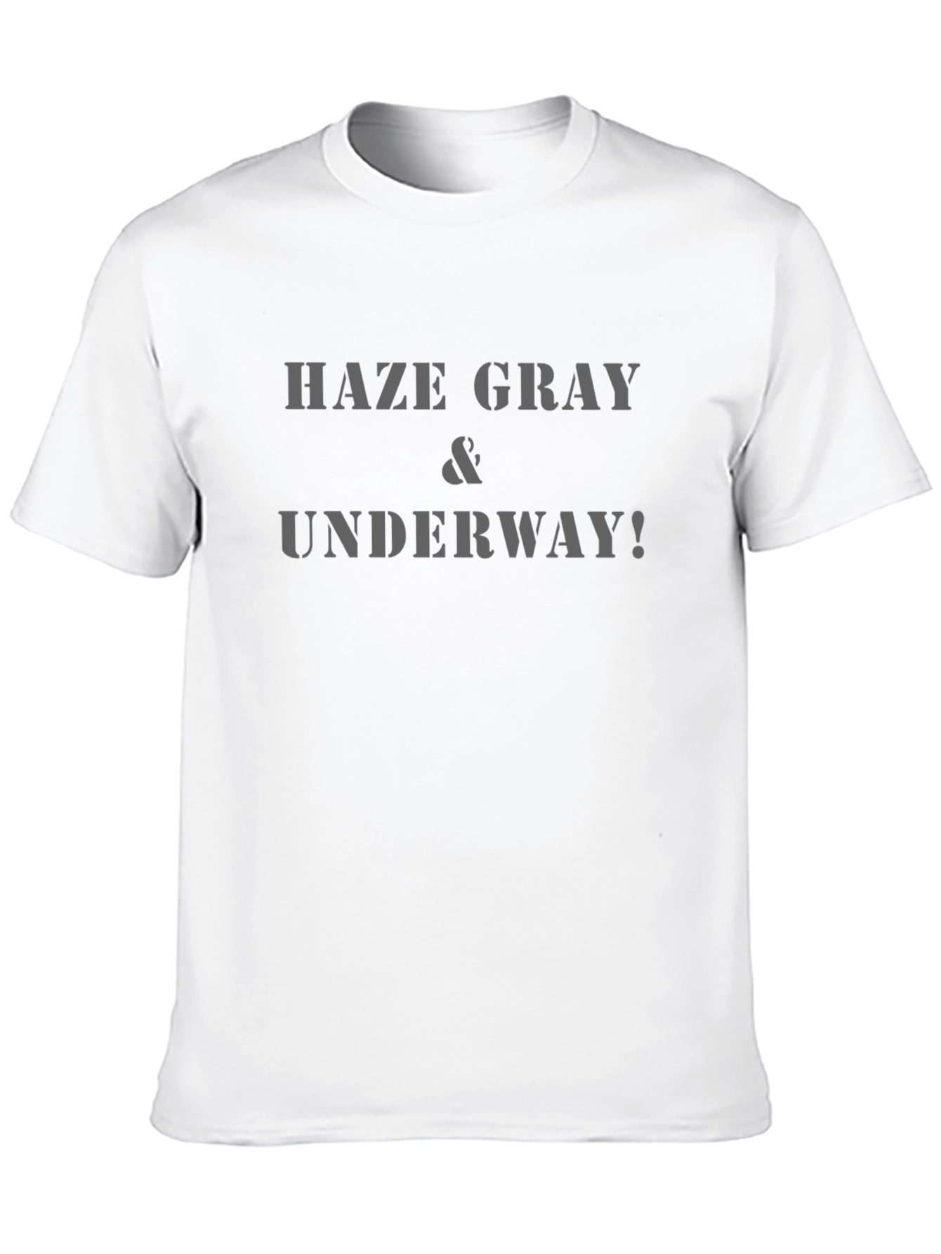 Haze Gray & Underway! T-Shirt