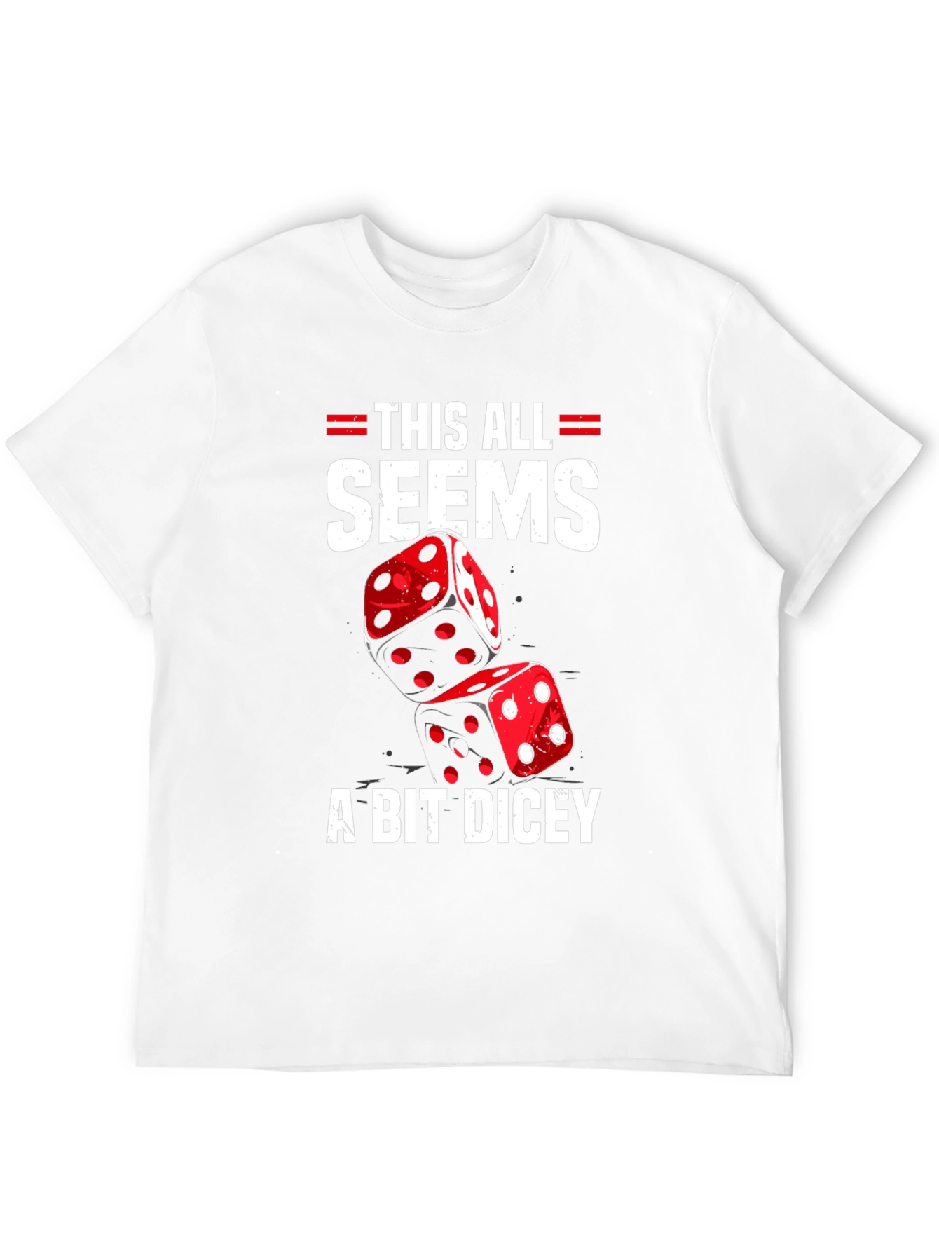 Dicey T-Shirt: Funny Gambling Graphic Tee
