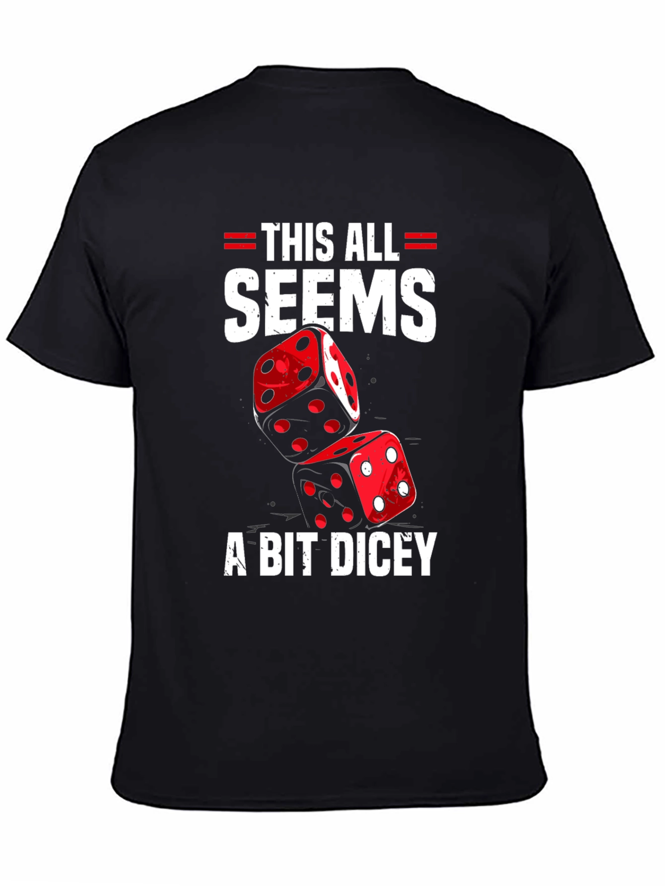 Dicey T-Shirt: Funny Gambling Graphic Tee
