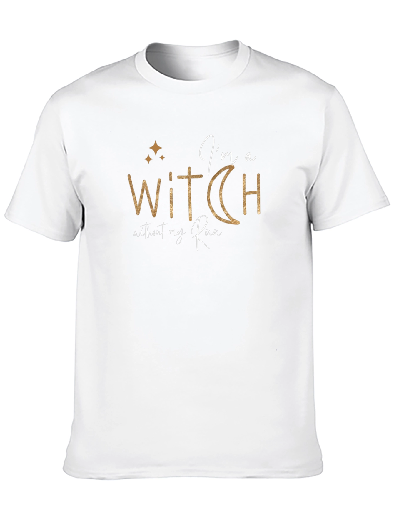 Im a Witch Without my Run Graphic Tee