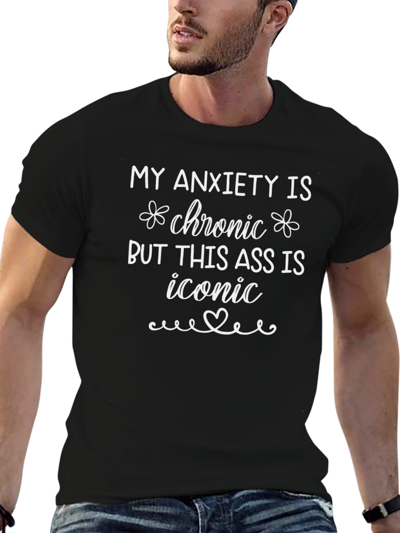 Anxiety Chronic Iconic Ass Tee
