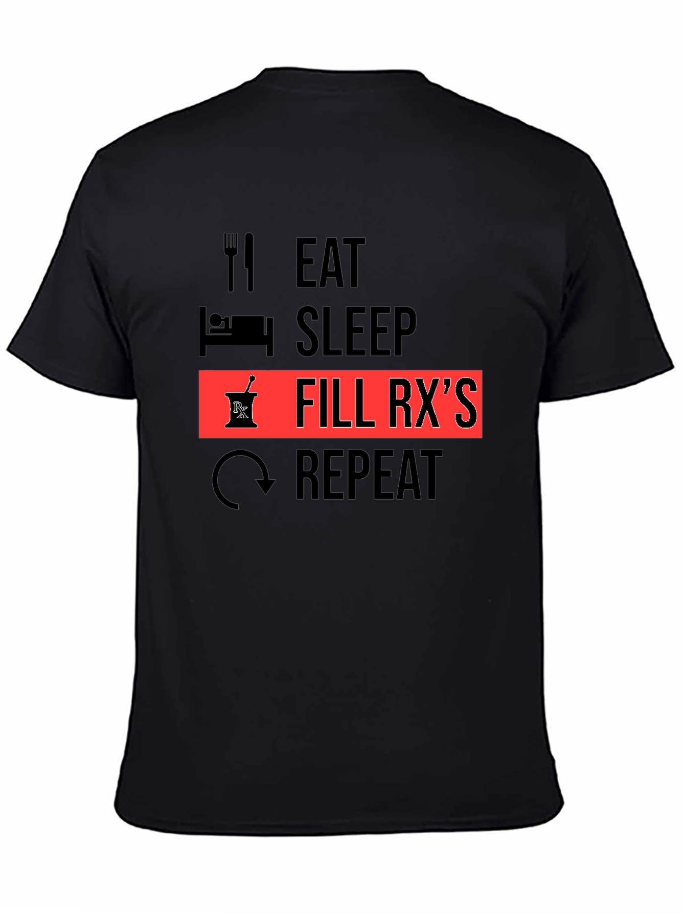Eat Sleep Fill RXs Repeat Black T-Shirt
