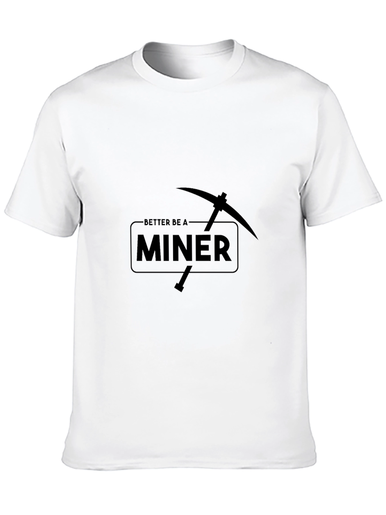 Better Be a Miner Graphic Black T-Shirt