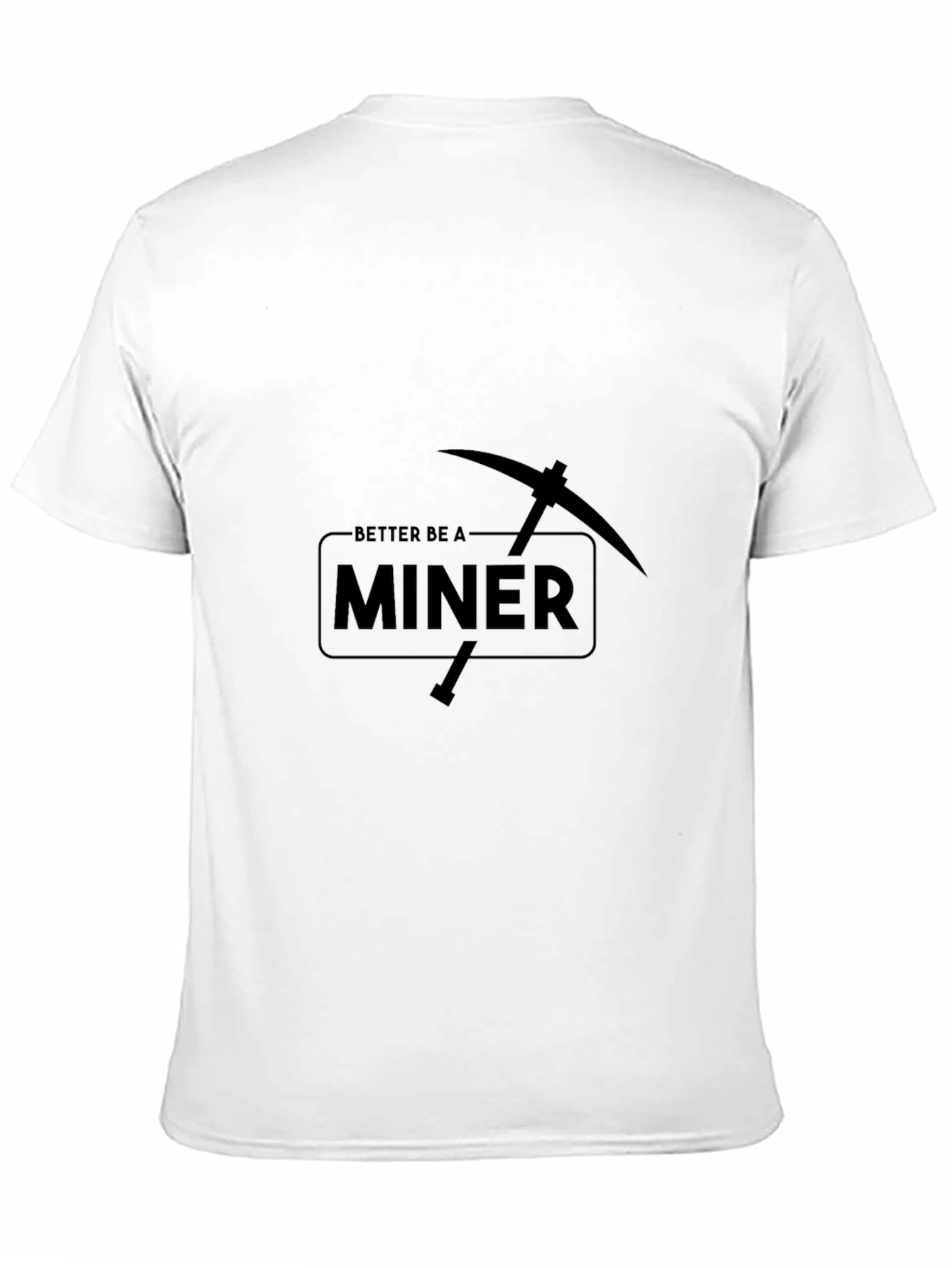 Better Be a Miner Graphic Black T-Shirt
